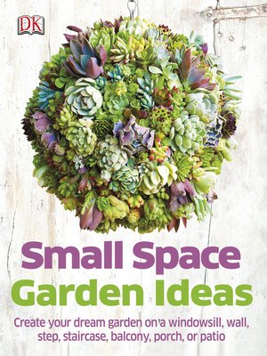 cover image of Small Space Garden Ideas